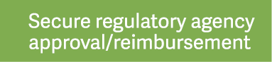Secure regulatory agency approval reimbursement